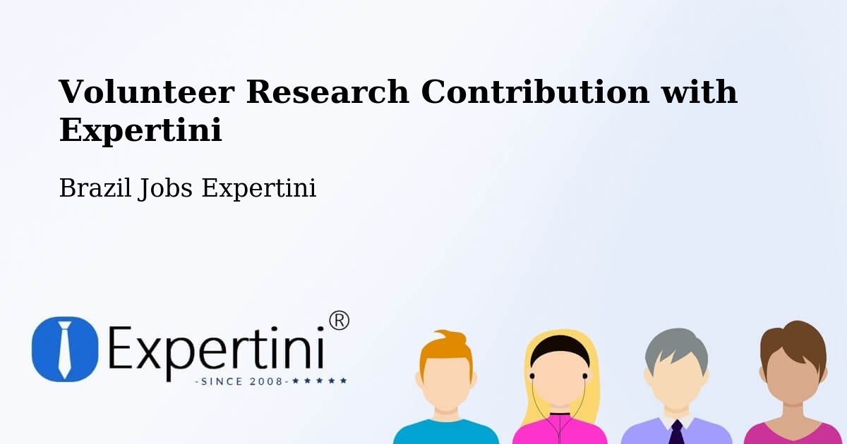 Volunteer Research Contribution Program – Iperó - Brazil Jobs Expertini
